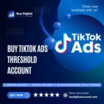 Buy TikTok Ads Threshold Account