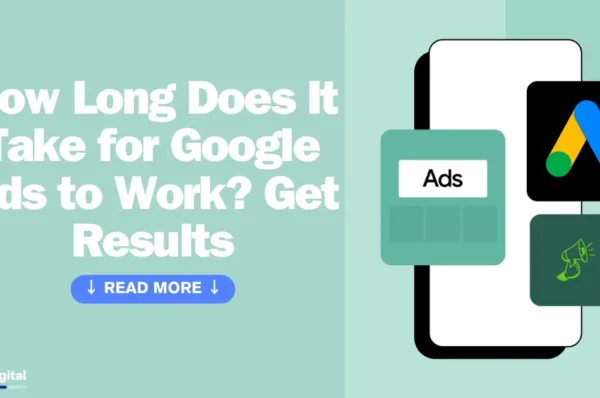 How Long Does It Take for Google Ads to Work