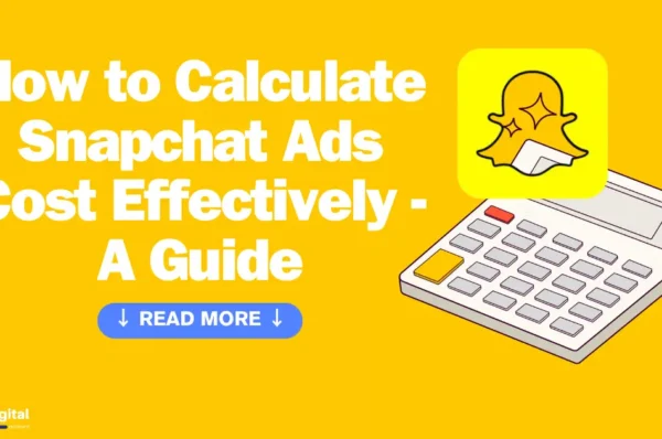 How to Calculate Snapchat Ads Cost Effectively