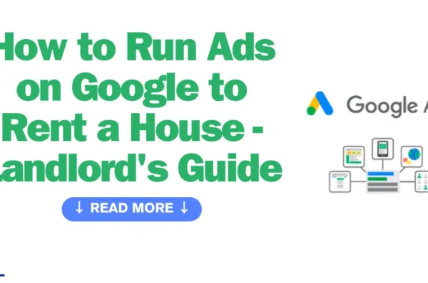 How to Run Ads on Google to Rent a House