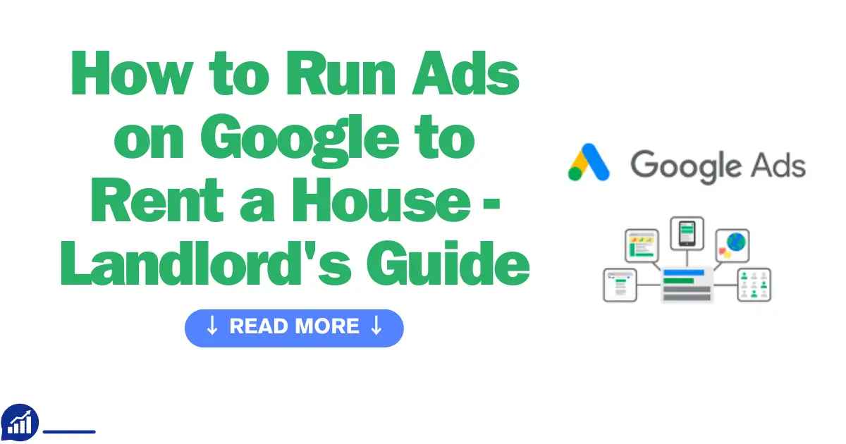 How to Run Ads on Google to Rent a House