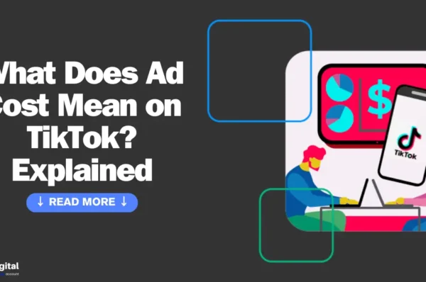 What Does Ad Cost Mean on TikTok