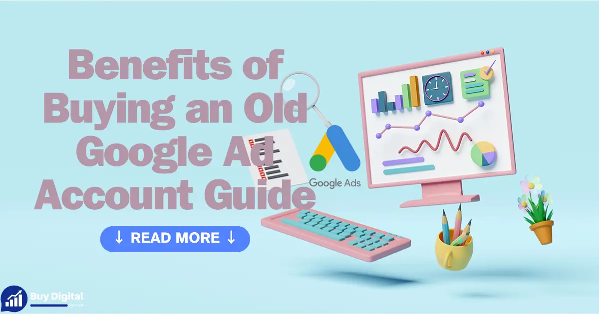 Benefits of Buying an Old Google Ad Account