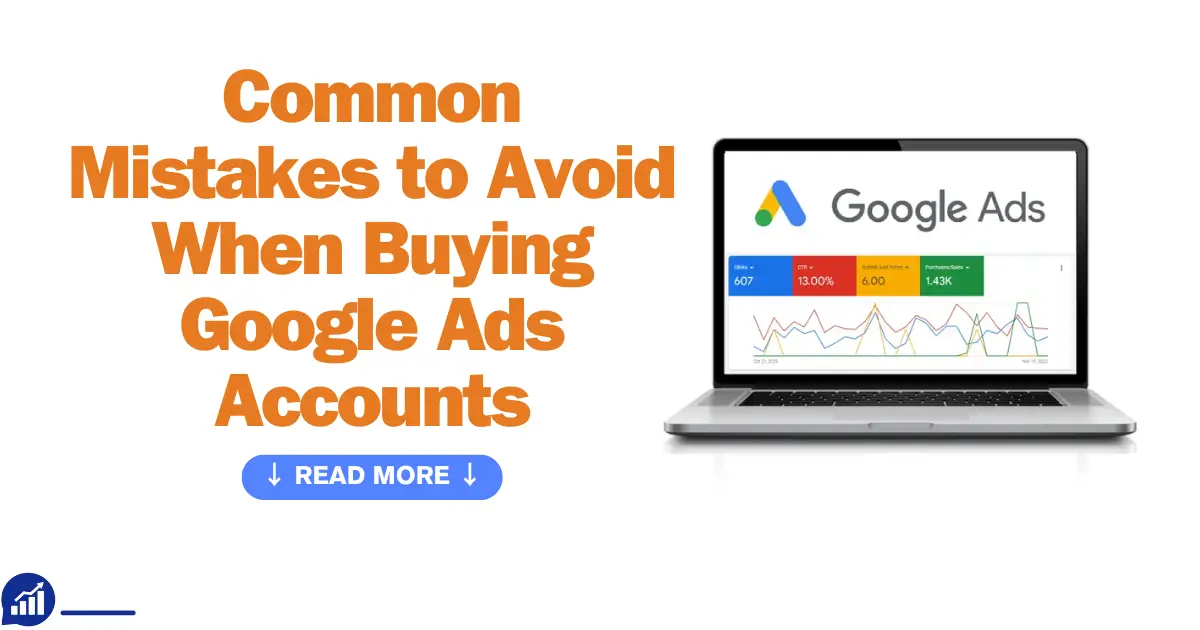 Common Mistakes to Avoid When Buying Google Ads Accounts
